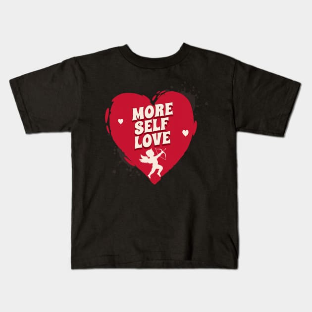 More Self Love Funny Valentines Day Heart Cute Cupid Arrow Kids T-Shirt by Neldy